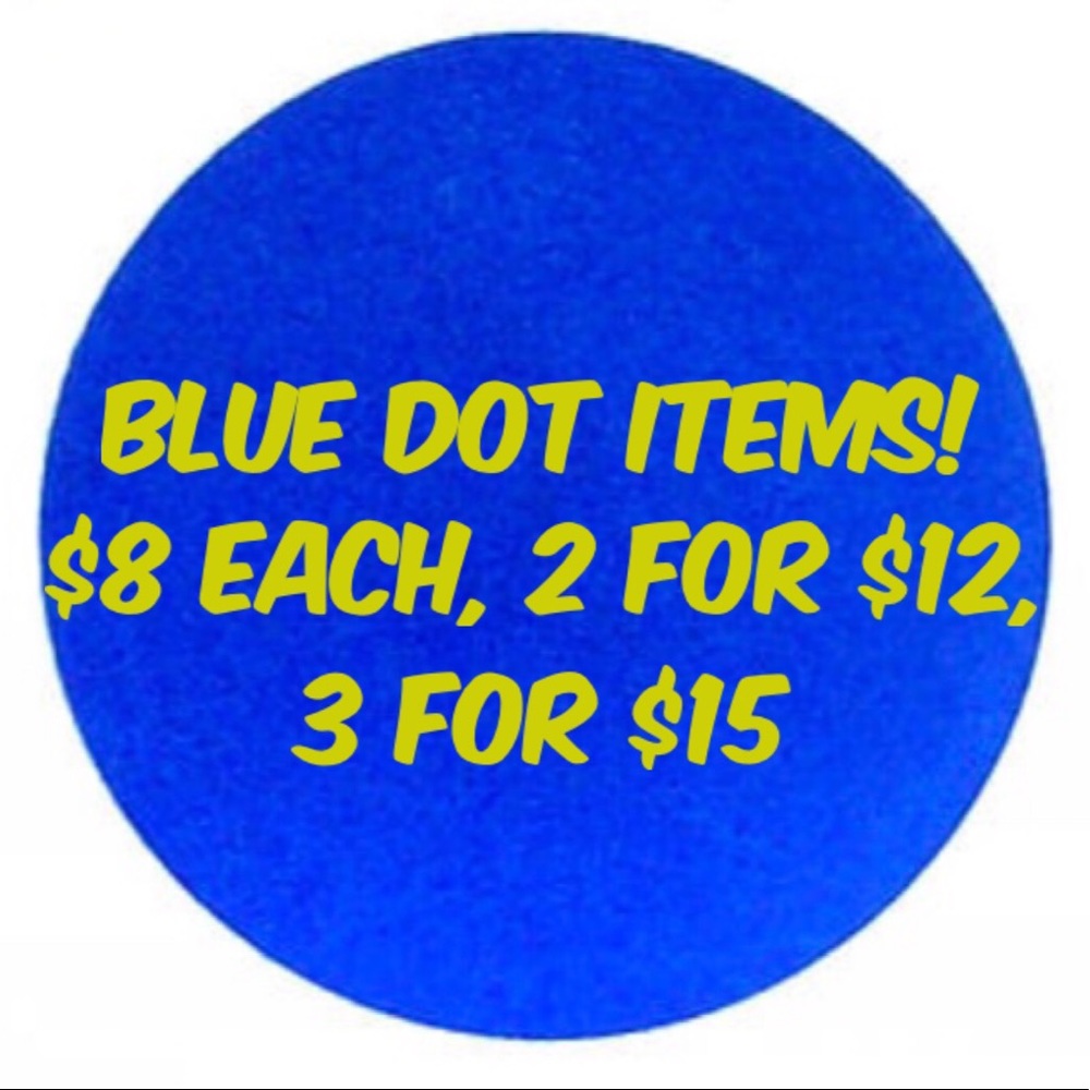 🔵Blue dot items $8 each, 2 /$12, 3 $15